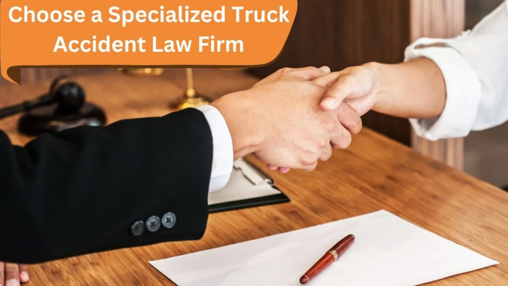 Choose a Specialized Truck Accident Law Firm