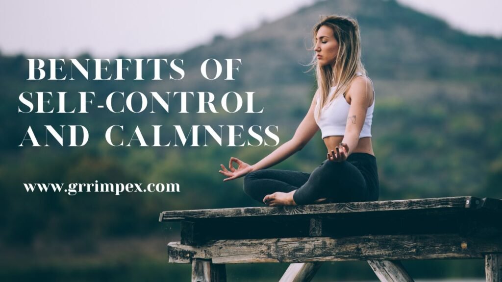 Benefits of Self-Control and Calmness